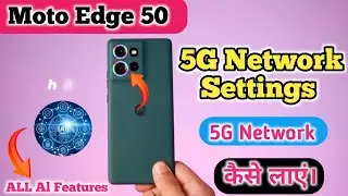 Moto Edge 50 network settings, Moto Edge 50 me 5g network kaise laye,How to use 5g network in moto