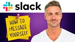 How to Message Yourself in Slack | Use Slack as a Personal Notebook | Tutorial