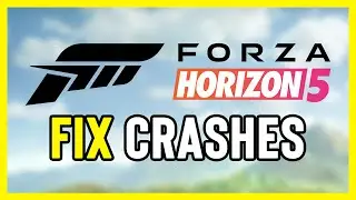 FIX Forza Horizon 5 Crashing, Not Launching, Freezing & Black Screen