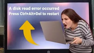 A Disk read error occurred || press Ctrl + Alt + Del to restart the Windows 10 Problem Solved - 2024