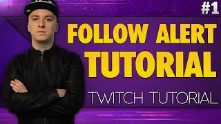 How To Setup Twitch Follow Alerts - Twitch Tutorial #1