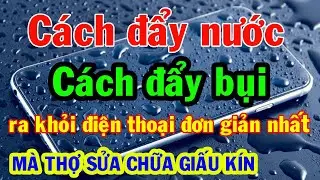 Cách đẩy nước, đẩy bụi ra khỏi điện thoại || Cách đẩy nước ra khỏi iPhone | Cách vệ sinh bụi loa