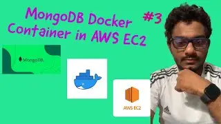 Running MongoDB Docker Container in AWS EC2 #3 - Configure MongoDB Docker Container in EC2