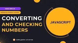 How to Convert, Check, and Manipulate Numbers in JS 🚀 | Web Development Tutorial#98