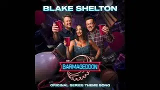 Blake Shelton - Barmageddon (original series theme song)