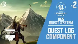 Unreal Engine 5 Tutorial - Quest System Part 2: Quest Log Component