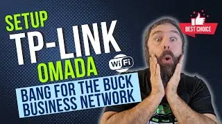 Setup TP-Link Omada  - Great Bang for the Buck Business Network and WIFI