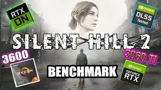 Silent Hill 2 Remake + Ray Tracing | RTX 3060 Ti 8GB + Ryzen 5 3600 | 1080p DLSS Benchmark