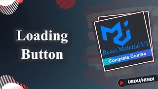 Loading Button in Material UI  |  Material UI Course in Urdu