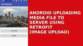 ANDROID UPLOADING MEDIA FILE TO SERVER USING RETROFIT (IMAGE UPLOADING)