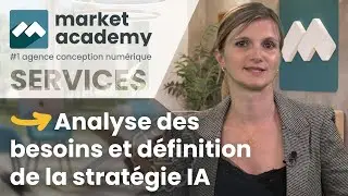 Analyse des besoins et définition de la stratégie IA - Market Academy par Sophie Rocco