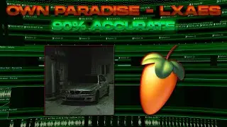 LXAES - Own Paradise (FL STUDIO REMAKE) 90% ACCURATE!