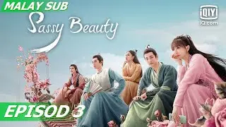 [Full] Sassy Beauty | Episod 3 | iQiyi Malaysia