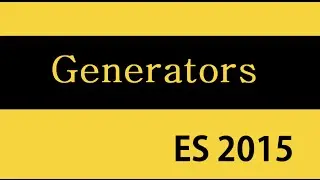 ES6 and Typescript Tutorial - 40 - Generators