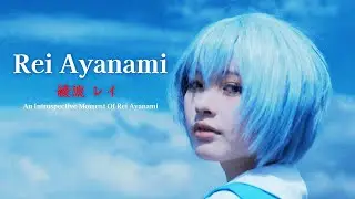 An Introspective Moment Of Rei Ayanami (Cosplay Short Film)