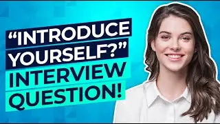 INTRODUCE YOURSELF? (Interview Question & BRILLIANT EXAMPLE Answers!)