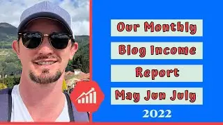 Blog Income Report May, June & July 2022 | YouTube Analytics Report | Blog Metrics
