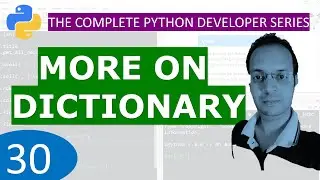 30. More on Dictionary : Python Tutorial Developer Series A - Z