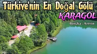 Türkiye'nin En Güzel Doğal Gölü  / Borçka / Karagöl / Artvin