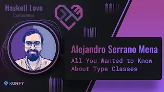 Alejandro Serrano Mena - All You Wanted to Know About Type Classes