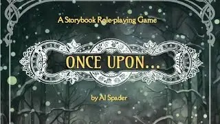 Discussing Once Upon: A Storybook Roleplaying Game with Author Al Spader