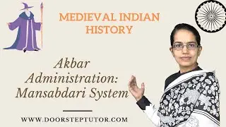 Akbar Administration: Central & Provincial; Mansabdari System|Mughal Empire |Indian Medieval History