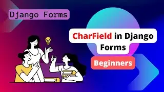 Django Forms: CharField in Django Forms
