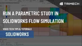 Run a Parametric Study in SOLIDWORKS Flow Simulation