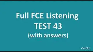 Full B2 First (FCE) Listening Test 43 with Answers