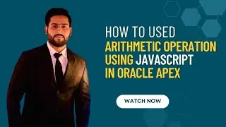 How to Use Arithmetic Operations🔥using JavaScript in Oracle Apex