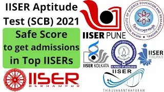 Safe Score to get Admission in IISERs | IISER SCB Aptitude Test 2021| Marks Required For IISERs #IAT