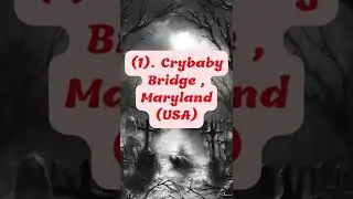 3 Most Haunted Bridges  
