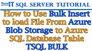 How to Use Bulk Insert to load File From Azure Blob Storage to Azure SQL Database Table TSQL BULK