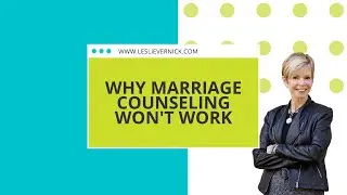 Why Marriage Counseling Won't Work