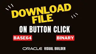 How to Download a file on button click in Oracle Visual Builder VBCS | base64 to file | JavaScript