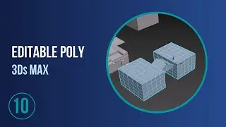 Editable Poly. 3Ds Max для НАЧИНАЮЩИХ