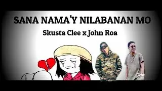 Sana nama'y nilabanan mo - Skusta Clee x John Roa (TEASER) New Song 2019