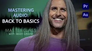 Video Masterclass | Audio Basics & Fundamentals