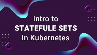 What Is a Kubernetes Stateful Set?