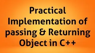 Implementation of Passing and Returning Object in C++ | C++ Tutorial