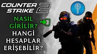 CS 2 BETAYA NASIL GİRİLİR ? CS 2 İNDİRME | CS2 SÜRÜMÜNE HANGİ HESAPLAR ERİŞEBİLİR?