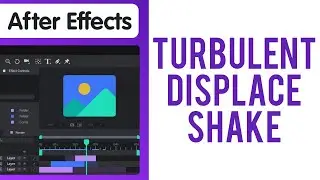 How to Create a Turbulent Displace Shake in After Effects