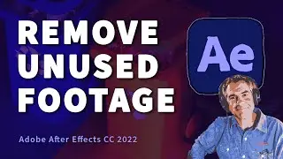 After Effects: How To Remove Unused Footage