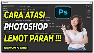 [100% WORK] CARA MENGATASI PHOTOSHOP LEMOT PARAH || Semua Versi Photoshop