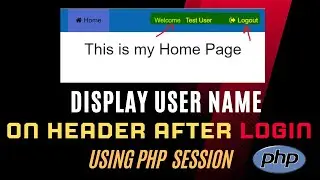 Use PHP Session to Display the Username on Header after Login