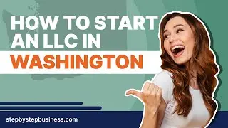 How to Start an LLC in Washington in 2024