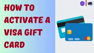 How to Activate a Visa Gift Card I How to Use a Visa Gift Card