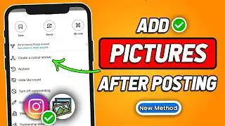 How To Add A Picture After Posting On Instagram (2024 Updated Way)