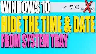 How To Hide The Time & Date From Your System Tray In Windows 10