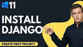 How to Install Django on Windows 11 (2024)